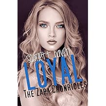 Loyal (The Zara Chronicles Book 1)