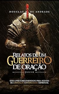 Livro Relatos de um guerreiro de oração : Início