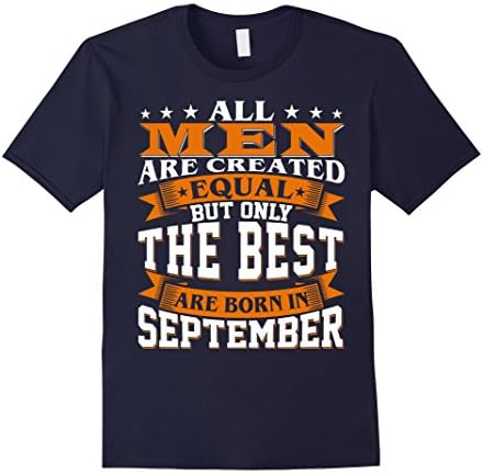 Mens All Men Created Equal But The Best Are Born In September Large Navy