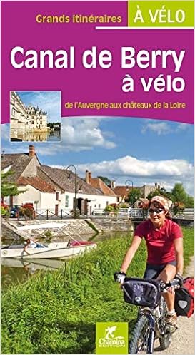 Le Canal De Berry A Velo De L Auvergne Aux Chateaux De La Loire Collectif Amazon Com Books