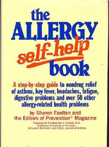 The Allergy Self-Help Book: A Step-By-Step Guide to Nondrug Relief of Asthma, Hay Fever, Headaches, Fatigue, Digestive Problems, and over 50 Other A