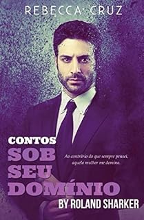 Livro Contos Sob Seu Domínio: By Roland Sharker