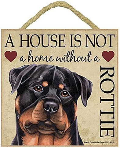 Rottweiler Gift - Plaque 'House is not a Home' - Hang it or Stand it on the easel.. by Wall Plaques
