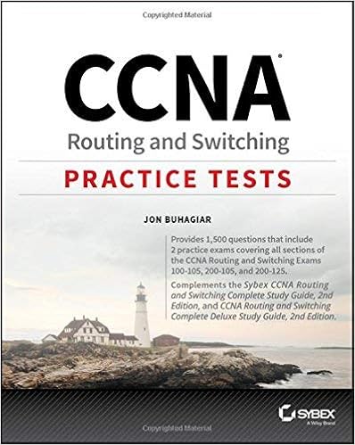 CCNA Routing and Switching Practice Tests: Exam 100-105, Exam 200-105, and Exam 200-125