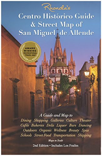 Rhonda's Centro Histórico Guide & Street Map of San Miguel de Allende [Map] [Jan 01, 2015] Rhonda Lerner and Bob Barros