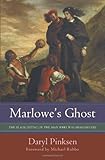 Marlowe's Ghost: The Blacklisting of the Man Who Was Shakespeare