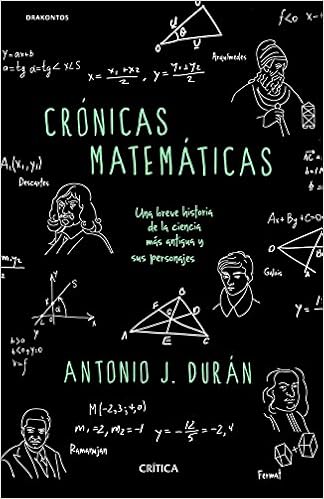 Crónicas matemáticas: Una breve historia de la ciencia más antigua y sus personajes (Drakontos)