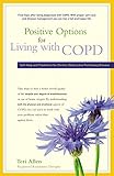 Positive Options for Living with COPD: Self-Help and Treatment for Chronic Obstructive Pulmonary Disease (Positive Options for Health)