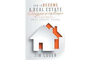 How to Become a Real Estate Superstar: The Seven Secrets of Real Estate Stars