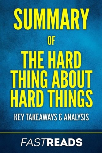 Summary of The Hard Thing About Hard Things: Includes Key Takeaways & Analysis