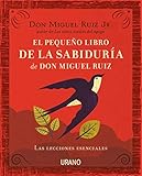 Pequeno libro de la sabiduria de Don Miguel Ruiz, El (Spanish Edition) by 