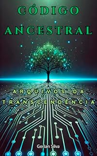 Livro CÓDIGO ANCESTRAL: Arquivos da Transcendência
