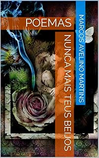 Livro NUNCA MAIS TEUS BEIJOS: POEMAS
