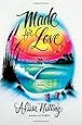Made for Love: A Novel