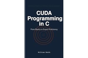 CUDA Programming in C: From Basics to Expert Proficiency