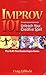 Improv 101: 101 Improvisational Exercises to Unleash Your Creative Spirit - Book by Craig Zablocki