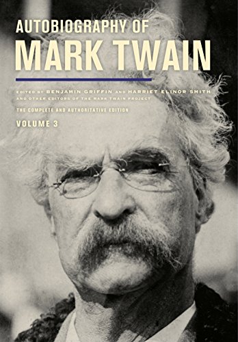 Download Autobiography of Mark Twain, Volume 3: The Complete and Authoritative Edition (Mark Twain Papers) Download Autobiography of Mark Twain, Volume 3: The Complete and Authoritative Edition (Mark Twain Papers)