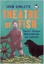 Theatre Of Fish Travels Through Newfoundland And Labrador