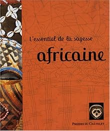 L' essentiel de la sagesse africaine