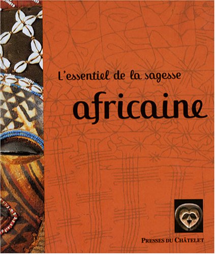L' essentiel de la sagesse africaine