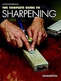 The Complete Guide to Sharpening by Leonard Lee