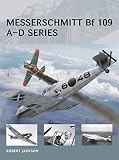 Messerschmitt Bf 109 A-D series (Air Vanguard) by Robert Jackson, Adam Tooby