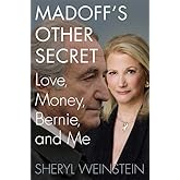 Madoff's Other Secret: Love, Money, Bernie, and Me