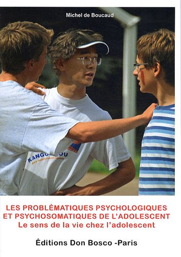 Les  problématiques psychologiques et psychosomatiques de l'adolescent