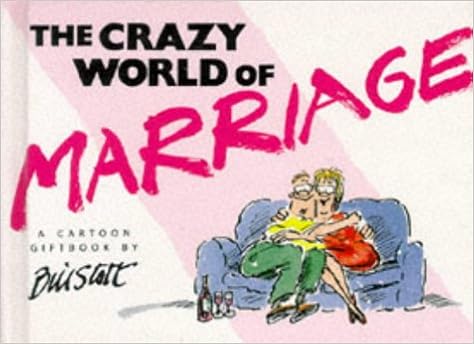 The Crazy World Of Marriage Crazy World Series Stott Bill Amazon Com Books