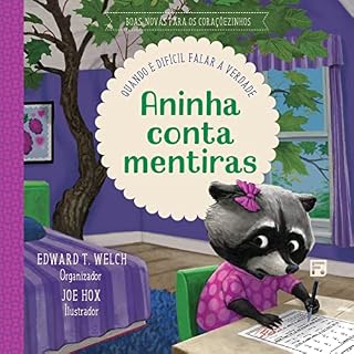 Livro Aninha conta mentiras: quando é difícil falar a verdade (Boas-novas para os coraçõezinhos)