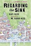 Front cover for the book Regarding the Sink: Where, Oh Where, Did Waters Go? (Regarding the . . .) by Kate Klise