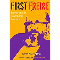 First Freire: Early Writings in Social Justice Education (Multicultural Education Series) book cover
