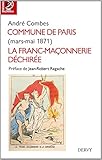 Commune de Paris : La franc-maçonnerie déchirée, mars-mai 1871 by