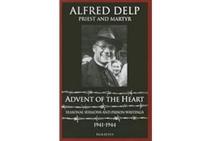 Advent of the Heart: Seasonal Sermons and Prison Writings - 1941-1944