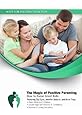 The Magic of Positive Parenting: How to Raise Great Kids (Made for Success Collection)