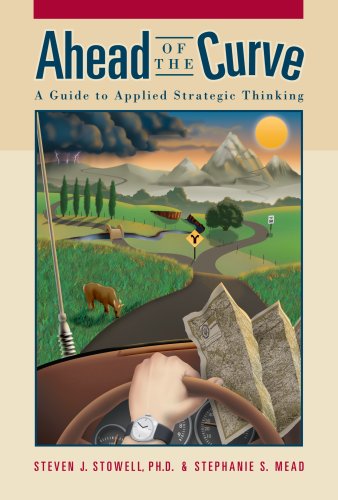 Ahead of the Curve: A Guide to Applied Strategic Thinking