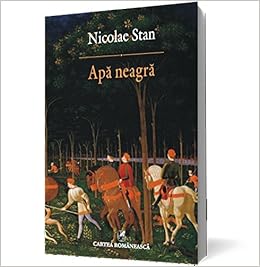 Apa Neagra Romanian Edition Nicolae Stan 9789732330586 Amazon Com Books