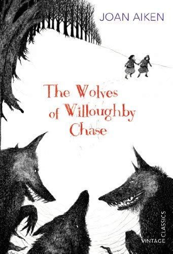 The Wolves of Willoughby Chase (Vintage Children's Classics) by Aiken, Joan (August 2, 2012) Paperback