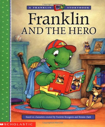 Franklin and the Hero (FRANKLIN TV STORYBOOK) 0439231973 Book Cover