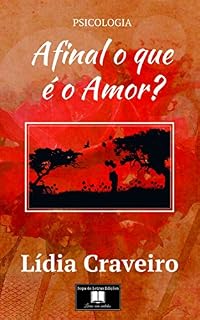 Livro Afinal o que é o Amor?: A psicologia das relações amorosas