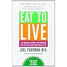 Eat to Live: The Amazing Nutrient-Rich Program for Fast and Sustained Weight Loss, Revised Edition