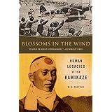 Blossoms in the Wind: Human Legacies of the Kamikaze