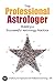 The Professional Astrologer: Building a Successful Astrology Practice by Maurice Fernandez, Arlan Wise