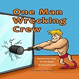 One Man Wrecking Crew: Smash Your Way to the Body of Your Dreams by 