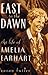 East to the Dawn: The Life of Amelia Earhart