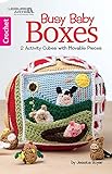 Busy Baby Boxes: 2 Activity Cubes with Movable Pieces (Crochet) by Jessica Boyer