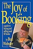 The Joy of Booking: A guide to buying and selling used SF books by Bud Webster