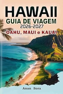 Livro Hawaii Guida di Viaggio 2026-2027 Oahu, Maui e Kauai: Le migliori spiagge, segreti locali, percorsi panoramici, consigli degli esperti, attrazioni principali, cibo, cultura, sentieri escursionistici