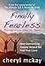 Finally Fearless - Journey from Panic to Peace: How Overcoming Anxiety Helped Me Find True Love by Cheryl McKay