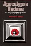 Apocalypse Undone: My Survival of Japanese Imprisonment During World War II by 